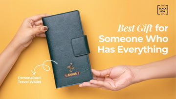 What is the Best Gift for Someone Who Has Everything?