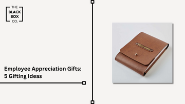 Employee Appreciation Gifts: 5 Gifting Ideas