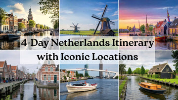 4-Day Netherlands Itinerary with Iconic Locations